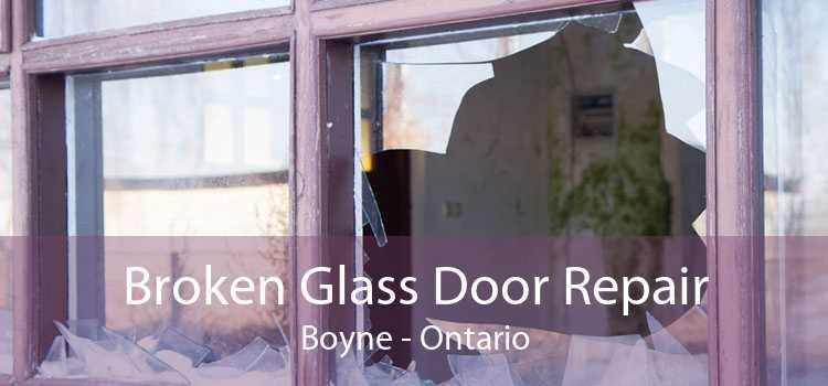 Broken Glass Door Repair Boyne - Ontario