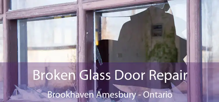 Broken Glass Door Repair Brookhaven Amesbury - Ontario