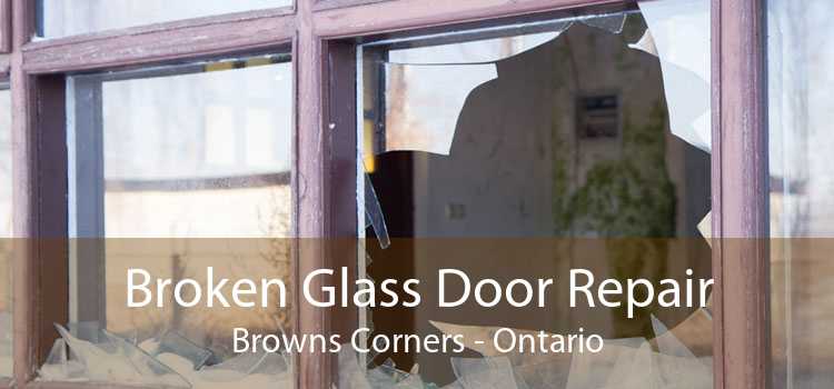 Broken Glass Door Repair Browns Corners - Ontario