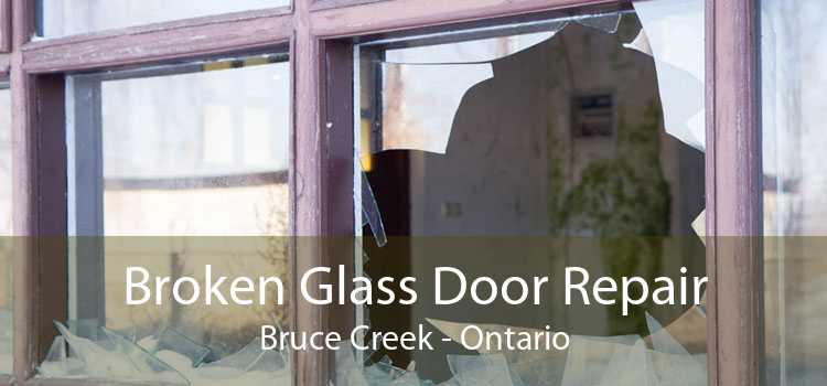 Broken Glass Door Repair Bruce Creek - Ontario