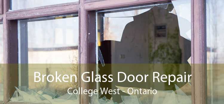 Broken Glass Door Repair College West - Ontario