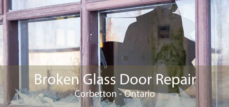 Broken Glass Door Repair Corbetton - Ontario