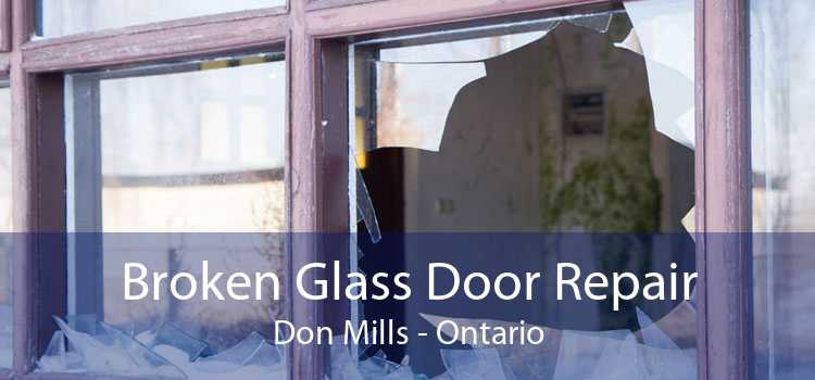 Broken Glass Door Repair Don Mills - Ontario