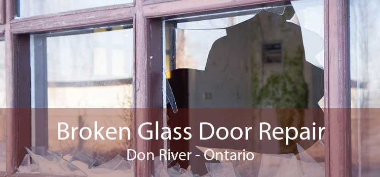 Broken Glass Door Repair Don River - Ontario