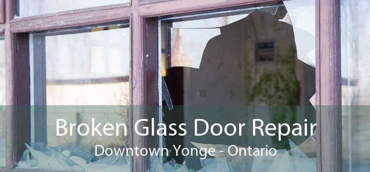 Broken Glass Door Repair Downtown Yonge - Ontario
