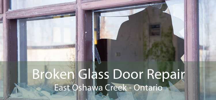 Broken Glass Door Repair East Oshawa Creek - Ontario
