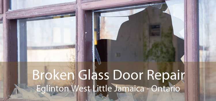 Broken Glass Door Repair Eglinton West Little Jamaica - Ontario