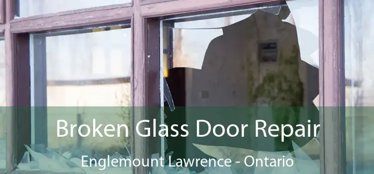 Broken Glass Door Repair Englemount Lawrence - Ontario