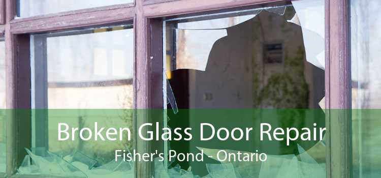 Broken Glass Door Repair Fisher's Pond - Ontario
