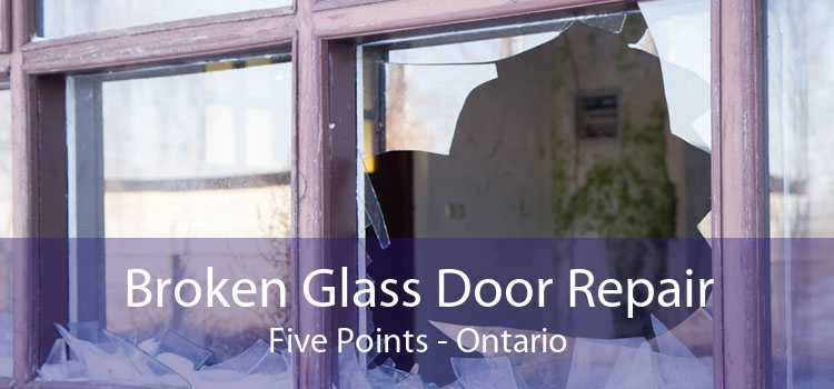 Broken Glass Door Repair Five Points - Ontario