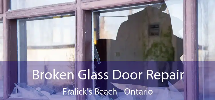 Broken Glass Door Repair Fralick's Beach - Ontario