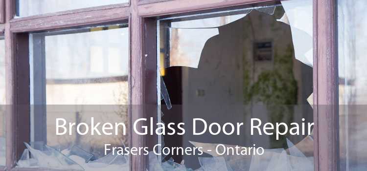 Broken Glass Door Repair Frasers Corners - Ontario
