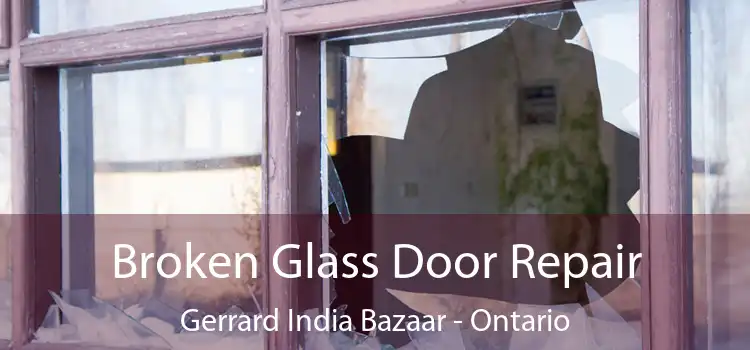 Broken Glass Door Repair Gerrard India Bazaar - Ontario