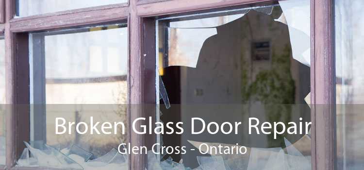 Broken Glass Door Repair Glen Cross - Ontario