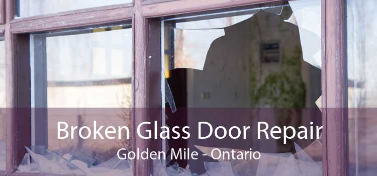 Broken Glass Door Repair Golden Mile - Ontario
