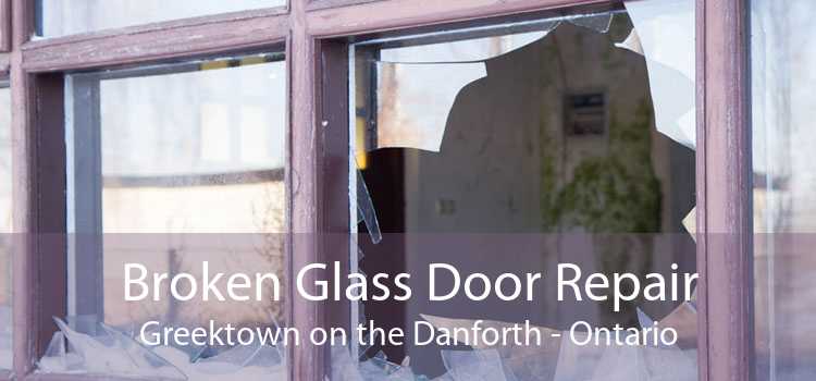 Broken Glass Door Repair Greektown on the Danforth - Ontario