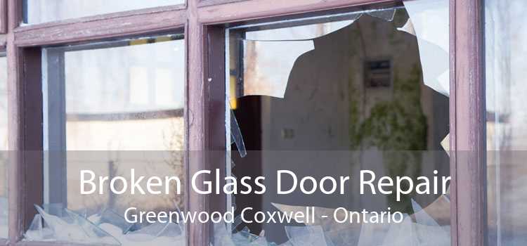 Broken Glass Door Repair Greenwood Coxwell - Ontario