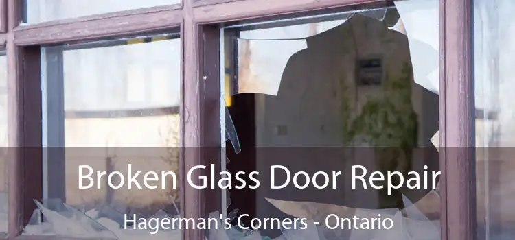 Broken Glass Door Repair Hagerman's Corners - Ontario