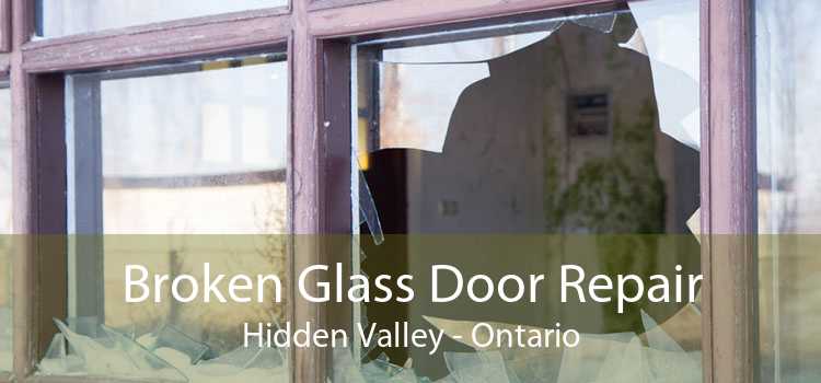 Broken Glass Door Repair Hidden Valley - Ontario