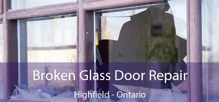 Broken Glass Door Repair Highfield - Ontario