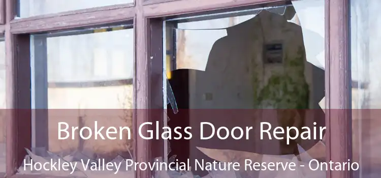 Broken Glass Door Repair Hockley Valley Provincial Nature Reserve - Ontario