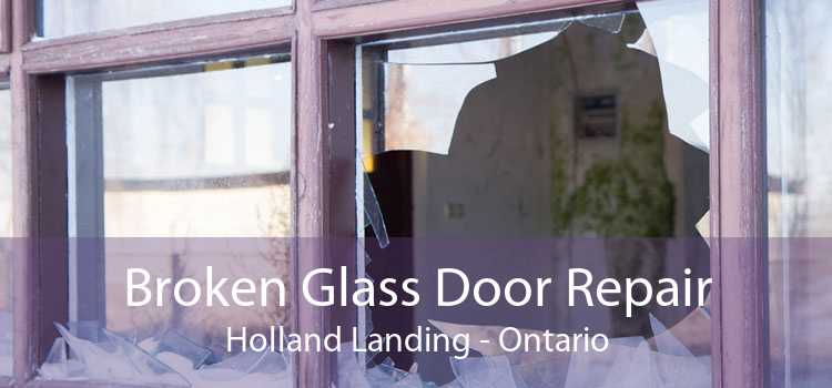 Broken Glass Door Repair Holland Landing - Ontario