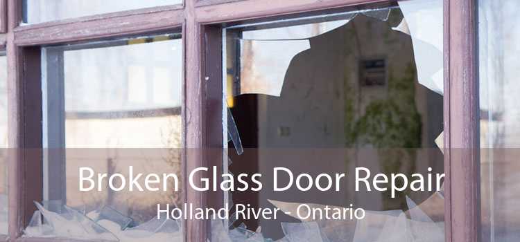 Broken Glass Door Repair Holland River - Ontario