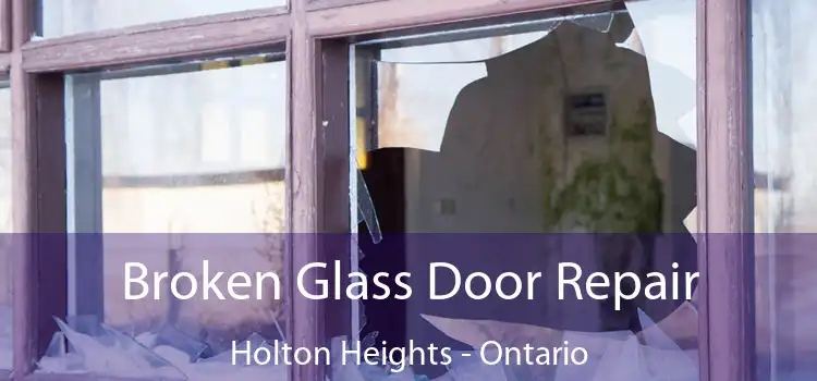 Broken Glass Door Repair Holton Heights - Ontario