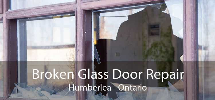 Broken Glass Door Repair Humberlea - Ontario
