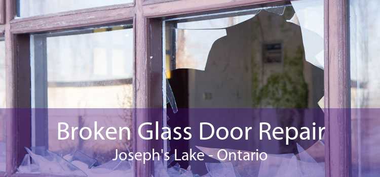 Broken Glass Door Repair Joseph's Lake - Ontario