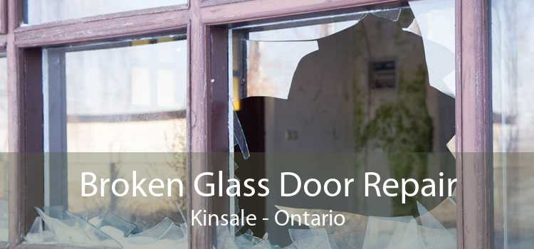 Broken Glass Door Repair Kinsale - Ontario