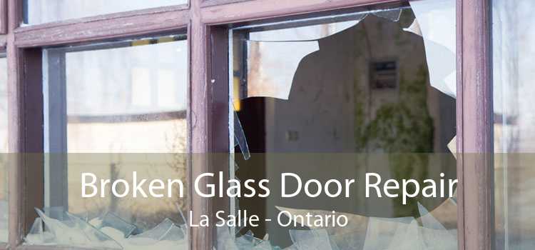 Broken Glass Door Repair La Salle - Ontario