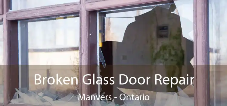 Broken Glass Door Repair Manvers - Ontario