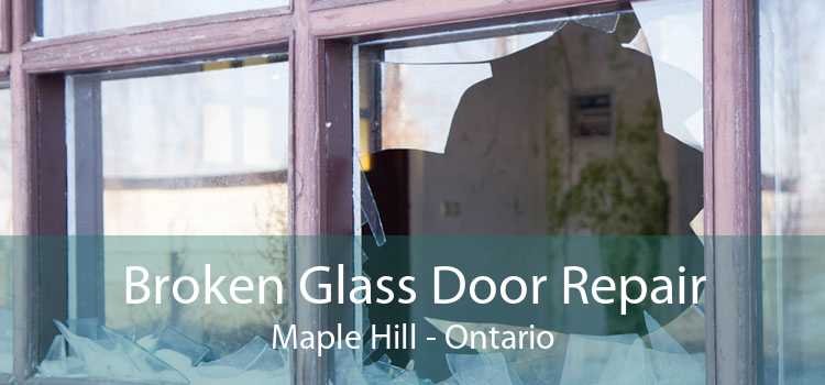 Broken Glass Door Repair Maple Hill - Ontario
