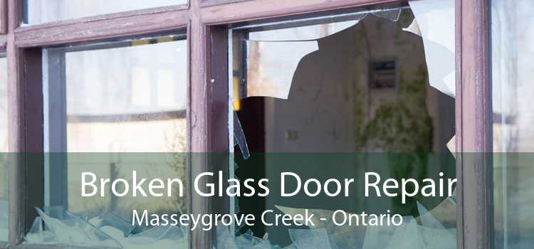 Broken Glass Door Repair Masseygrove Creek - Ontario