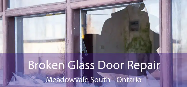Broken Glass Door Repair Meadowvale South - Ontario