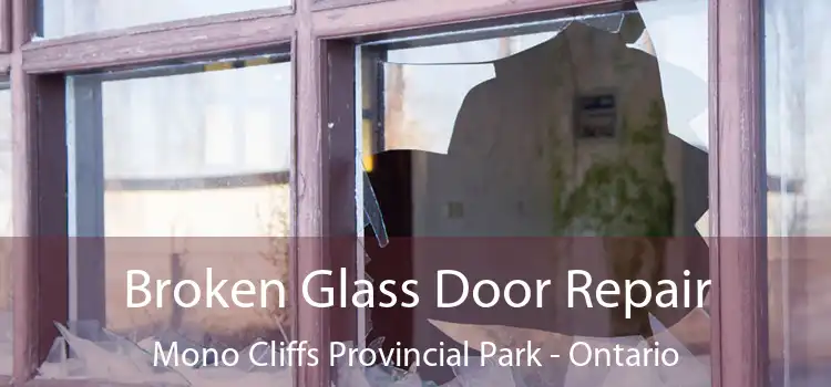 Broken Glass Door Repair Mono Cliffs Provincial Park - Ontario