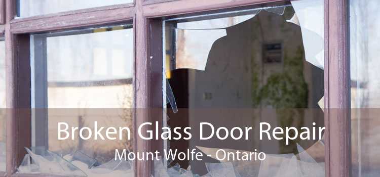 Broken Glass Door Repair Mount Wolfe - Ontario