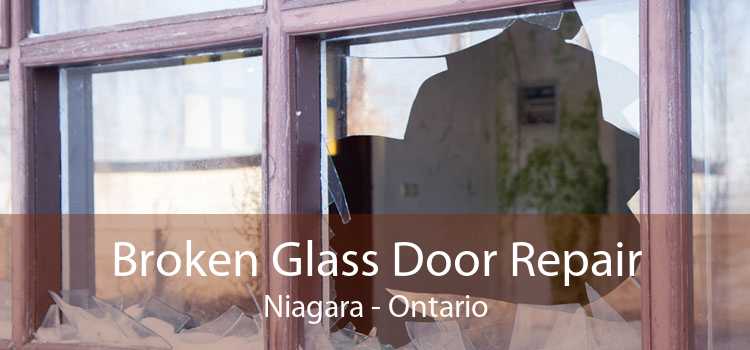 Broken Glass Door Repair Niagara - Ontario
