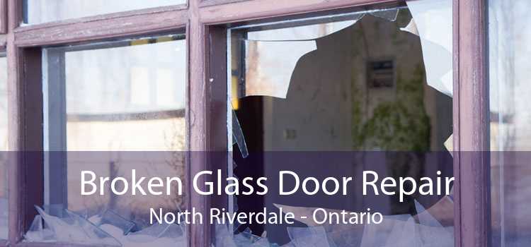Broken Glass Door Repair North Riverdale - Ontario