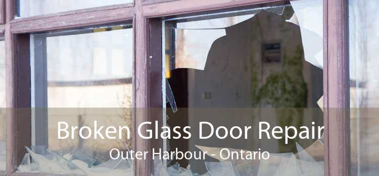 Broken Glass Door Repair Outer Harbour - Ontario