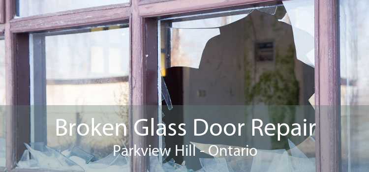 Broken Glass Door Repair Parkview Hill - Ontario