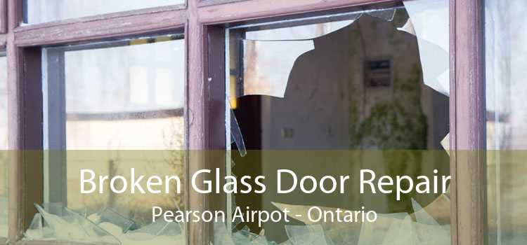 Broken Glass Door Repair Pearson Airpot - Ontario