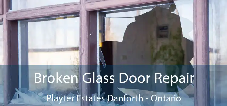Broken Glass Door Repair Playter Estates Danforth - Ontario