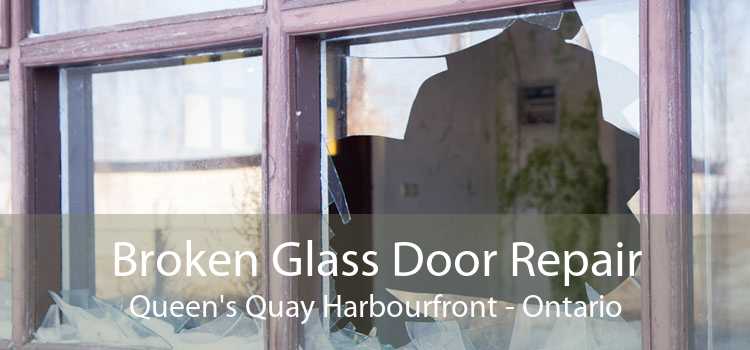 Broken Glass Door Repair Queen's Quay Harbourfront - Ontario