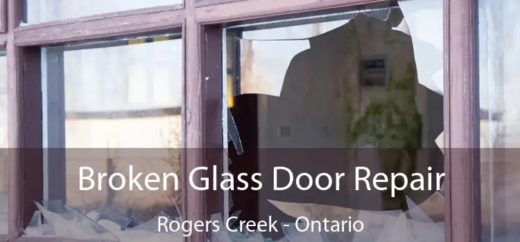 Broken Glass Door Repair Rogers Creek - Ontario