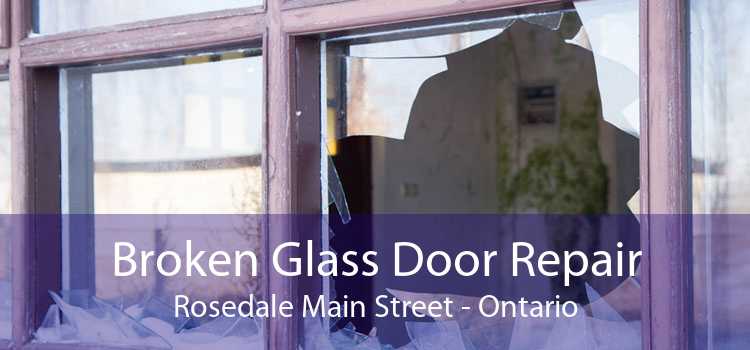 Broken Glass Door Repair Rosedale Main Street - Ontario