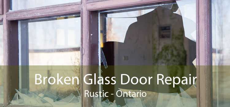 Broken Glass Door Repair Rustic - Ontario