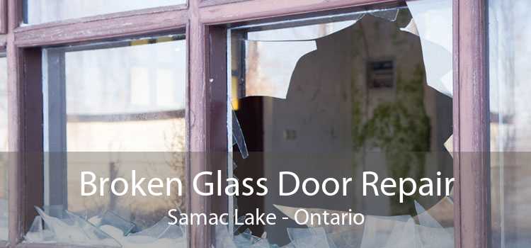 Broken Glass Door Repair Samac Lake - Ontario