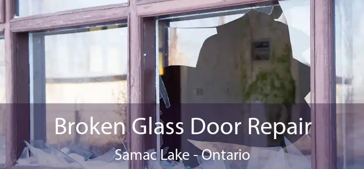 Broken Glass Door Repair Samac Lake - Ontario